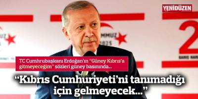 “Kıbrıs Cumhuriyeti’ni tanımadığı için gelmeyecek...”