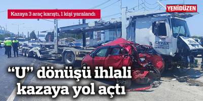 “U” dönüşü ihlali kazaya yol açtı