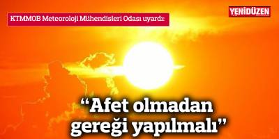 “Afet olmadan gereği yapılmalı”