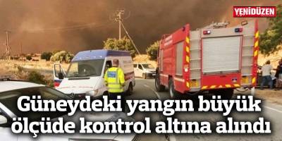 Güneydeki yangın büyük ölçüde kontrol altına alındı