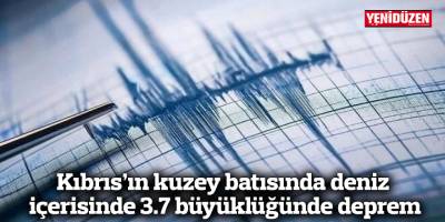 Kıbrıs’ın kuzey batısında deniz içerisinde 3.7 büyüklüğünde deprem