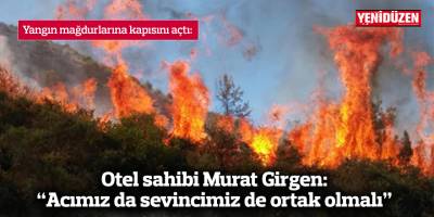 Otel sahibi Murat Girgen: “Acımız da sevincimiz de ortak olmalı”