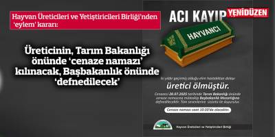 Üreticinin, Tarım Bakanlığı önünde ‘cenaze namazı’ kılınacak, Başbakanlık önünde ‘defnedilecek’