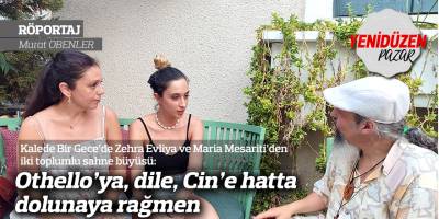 Othello’ya, dile, Cin’e hatta  dolunaya rağmen  “Birlikte yaşayabiliriz”
