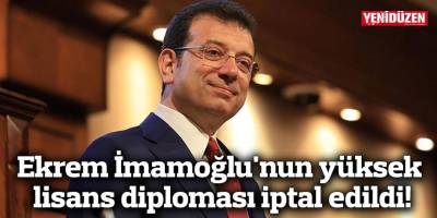 Ekrem İmamoğlu'nun yüksek lisans diploması iptal edildi!