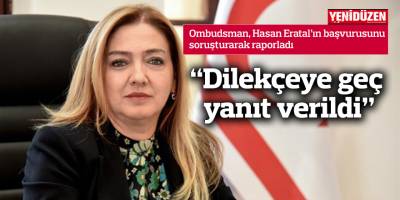 “Dilekçeye geç yanıt verildi”