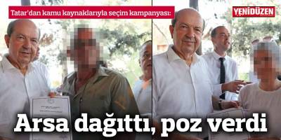 Arsa dağıttı, poz verdi