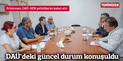 DAÜ’deki güncel durum konuşuldu