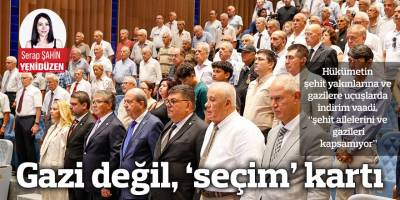 Gazi değil, ‘seçim’ kartı
