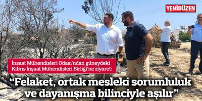 “Felaket, her iki toplumun da ortak mesleki sorumluluk ve dayanışma bilinciyle aşılır”