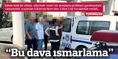 5 Kıbrıslı Rum’un 2’sine 3 ay daha tutukluluk!