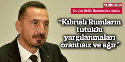 "Kıbrıslı Rumların tutuklu yargılanmaları orantısız ve ağır"