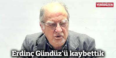 Erdinç Gündüz'ü kaybettik 