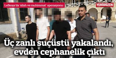 Üç zanlı suçüstü yakalandı, evden cephanelik çıktı