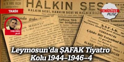 Leymosun’da ŞAFAK Tiyatro Kolu 1944-1946-4