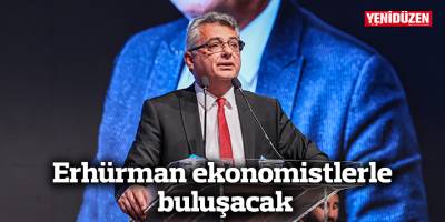 Erhürman çarşamba günü ekonomistlerle buluşacak