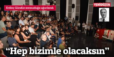 “Hep bizimle olacaksın”