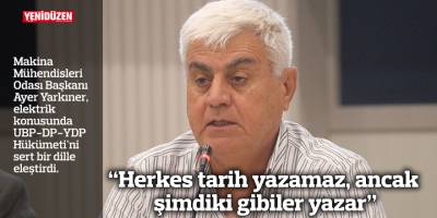 "Herkes tarih yazamaz, ancak şimdiki gibiler yazar"