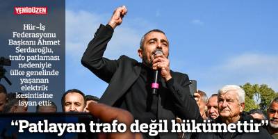 “Patlayan trafo değil hükümettir”