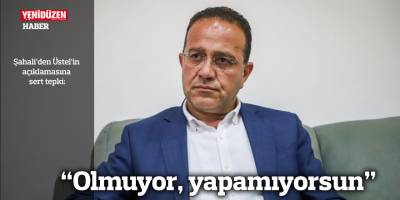 “Olmuyor, yapamıyorsun”