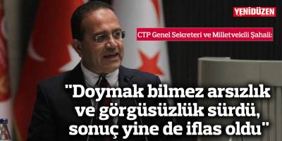 "Doymak bilmez arsızlık ve görgüsüzlük sürdü, sonuç yine de iflas oldu"