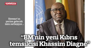 “BM’nin yeni Kıbrıs temsilcisi Khassim Diagne”