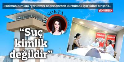 “Suç kimlik değildir”