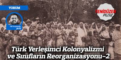 Türk Yerleşimci Kolonyalizmi ve Sınıfların Reorganizasyonu-2