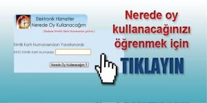 Nerede oy kullanacağım diyenler dikkat