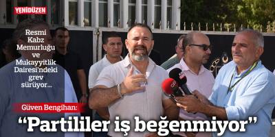 "Partililer iş beğenmiyor”