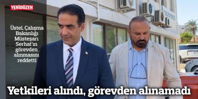 Yetkileri alındı, görevden alınamadı