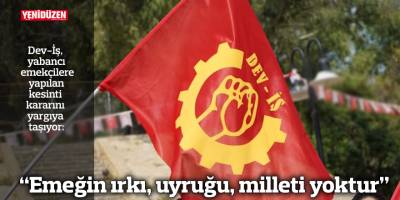 “Emeğin ırkı, uyruğu, milleti yoktur”