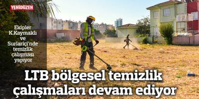 LTB bölgesel temizlik çalışmaları devam ediyor