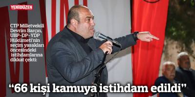“66 kişi kamuya istihdam edildi”