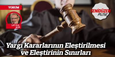 Yargı Kararlarının Eleştirilmesi ve Eleştirinin Sınırları