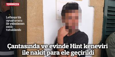 Çantasında ve evinde Hint keneviri ile nakit para ele geçirildi