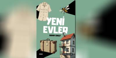 Burak Erkut'un “Yeni Evler” adlı romanı yayımlandı