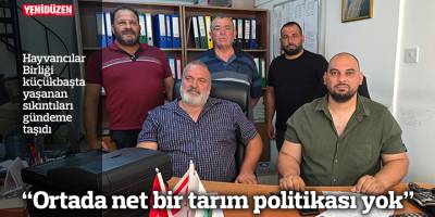 “Ortada net bir tarım politikası yok”