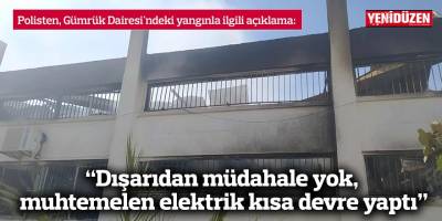 “Dışarıdan müdahale yok, muhtemelen elektrik kısa devre yaptı”