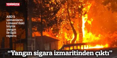 “Yangın sigara izmaritinden çıktı”