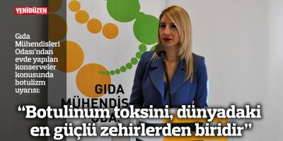 “Botulinum toksini, dünyadaki en güçlü zehirlerden biridir”