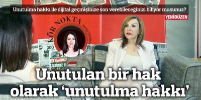 Unutulan bir hak olarak ‘unutulma hakkı’