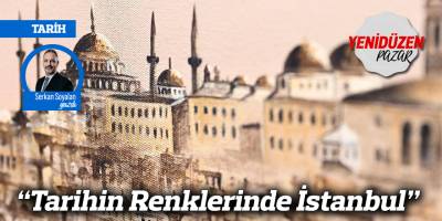 “Tarihin Renklerinde İstanbul”