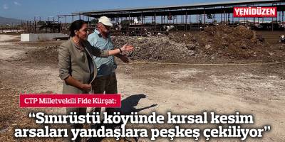 “Sınırüstü köyünde kırsal kesim arsaları yandaşlara peşkeş çekiliyor”