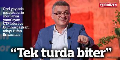 “Tek turda biter”