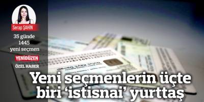 Yeni seçmenlerin üçte  biri ‘istisnai’ yurttaş