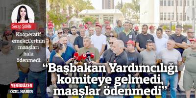 “Başbakan Yardımcılığı komiteye  gelmedi, maaşlar ödenmedi”
