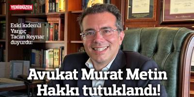 Avukat Murat Metin Hakkı tutuklandı!