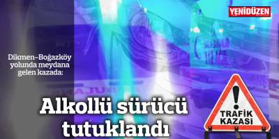 Alkollü sürücü tutuklandı