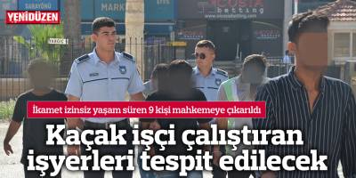 Kaçak işçi çalıştıran işyerleri tespit edilecek